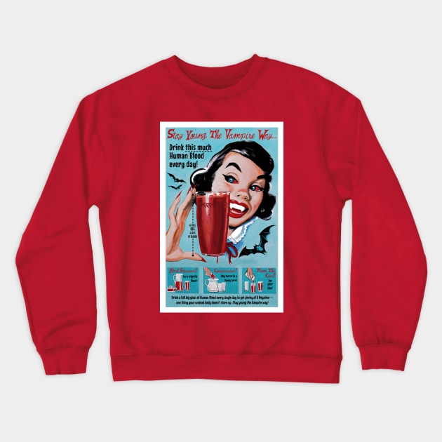 Stay Young The Vampire Way Crewneck Sweatshirt by MondoDellamorto